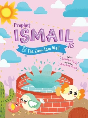 Saadah Taib Prophet Ismail and the ZamZam Well Activity Book (Paperback)