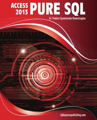 MS Access 2013 Pure SQL: Real, Power-Packed Solutions F - Paperback / softback N