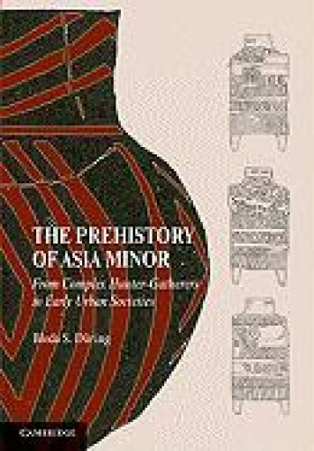 Thumbnail - The Prehistory Of Asia Minor: From Complex Hunter-gatherers To Early