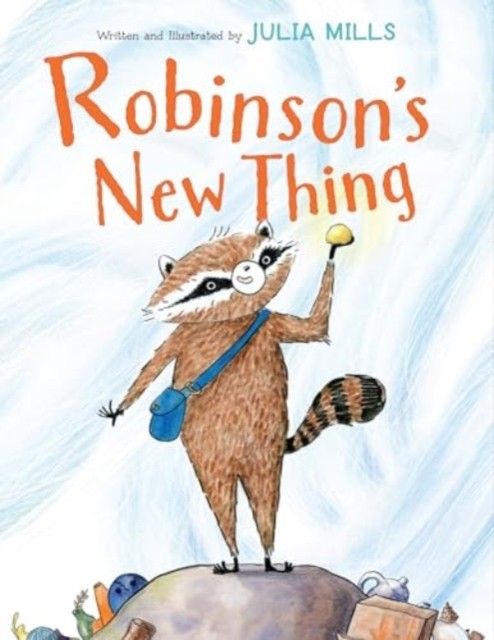 Robinson's New Thing by Julia Mills (Hardback Book)