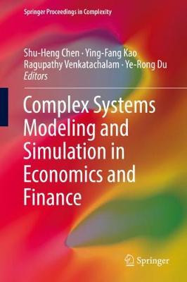 Complex Systems Modeling and Simulation in Economics and Finance - 9783319996226