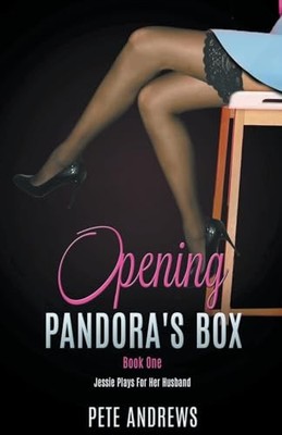Opening Pandora's Box 1 - Jessie Plays For Her Husband -  NEW Pete Andrews 2023-