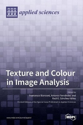 Texture and Colour in Image Analysis by Francesco Bianconi (English) Hardcover B