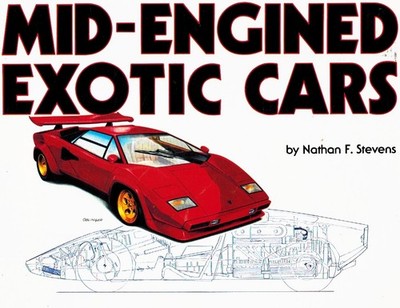 MID-ENGINED EXOTIC CARS by Stevens, Nathan F 1981 Softcover