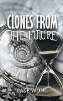 Clones From The Future | Case Wong | Taschenbuch | Englisch | 2023