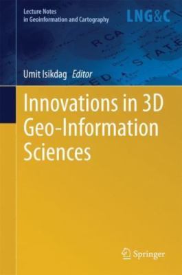 Innovations in 3D Geo-Information Sciences (Lecture Notes in Geoinformation and