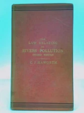 The Statute Law Relating to Rivers Pollution (C.J. Haworth - 1906) (ID:78129)