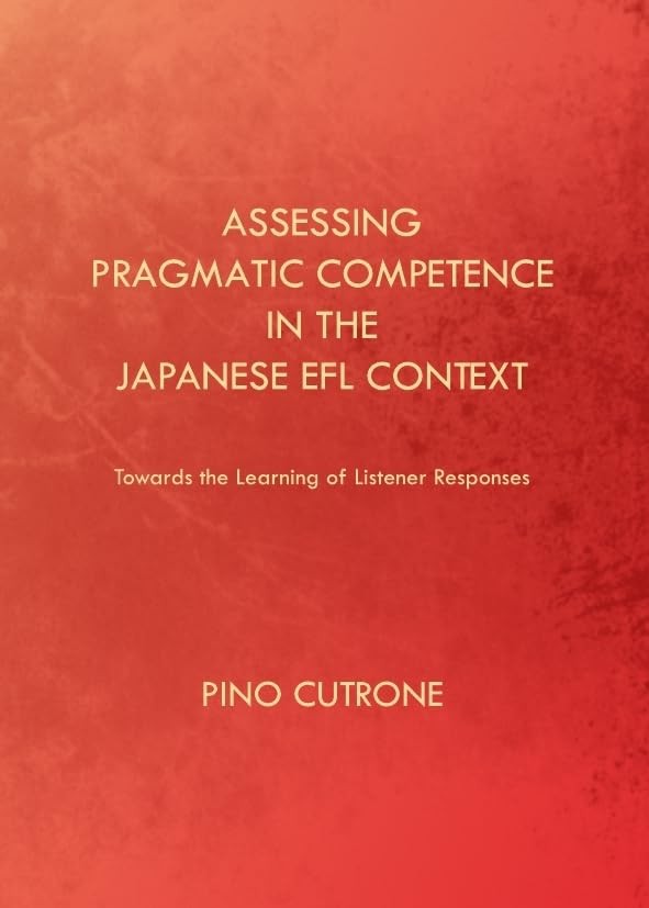 Assessing Pragmatic Competence in the Japanese EFL Context: Towa