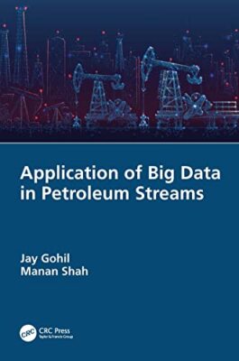 Manan Shah - Application of Big Data in Petroleum Streams - Hardback - X555z
