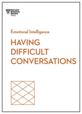 Having Difficult Conversations (HBR Emotional Intelligence Series) | Englisch