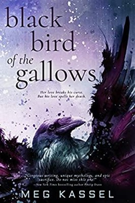 Black Bird of the Gallows Paperback Meg Kassel