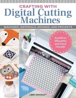 Libby Ashcraft | Crafting With Digital Cutting Machines | Taschenbuch | Englisch