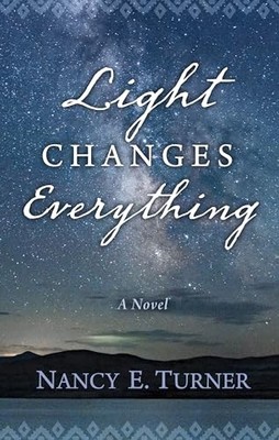 Light Changes Everything (Thorndike..., Turner, Nancy E