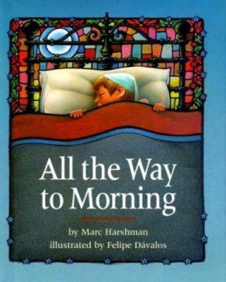 All the Way to Morning - 9780761450429, hardcover, Marc Harshman