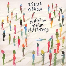 STEVE MASON - Meet The Humans - CD - **BRAND NEW/STILL SEALED**