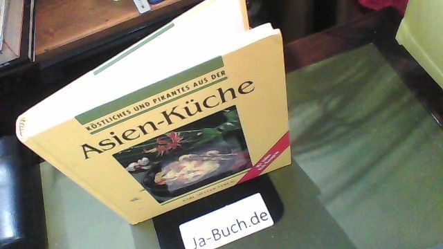 Köstliches und Pikantes aus der Asien- Küche. Mit vielen Wok- Rezepten