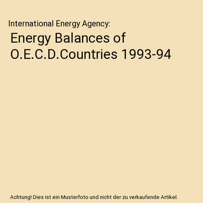 Energy Balances of O.E.C.D.Countries 1993-94, International Energy Agency