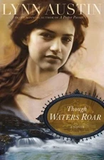 Though Waters Roar:; A Multi-Timeline Fam- paperback, 9780764204968, Lynn Austin
