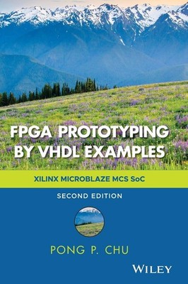 FPGA Prototyping by VHDL Examples: Xilinx MicroBlaze MCS SoC by Chu