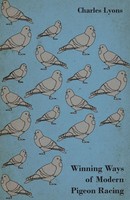 Winning Ways Of Modern Pigeon Racing Charles Lyons Taschenbuch Englisch 2010