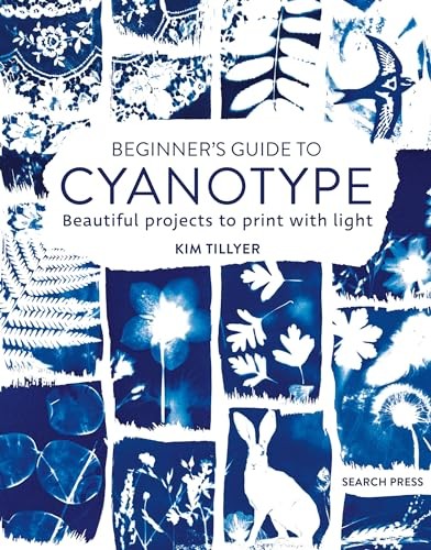 Beginners Guide to Cyanotype: Beautiful projec. Tillyer** - Image 2