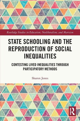 State Schooling and the Reproduction of Social Inequalities | Sharon Jones
