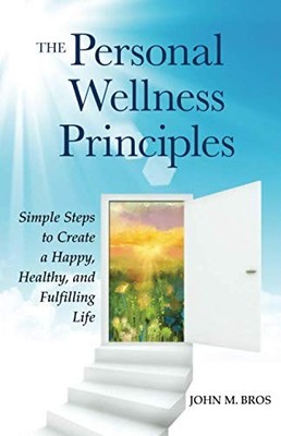 The Personal Wellness Principles: Sim..., Bros, John M.