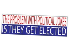 Political Bumper Sticker 10x3 Auto Decal - The Problem with Jokes is They Get -