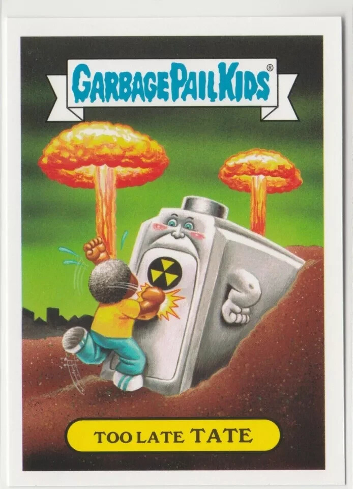 Too Late Tate Garbage Pail Kids GPK 2017 Adam-geddon Series 7a