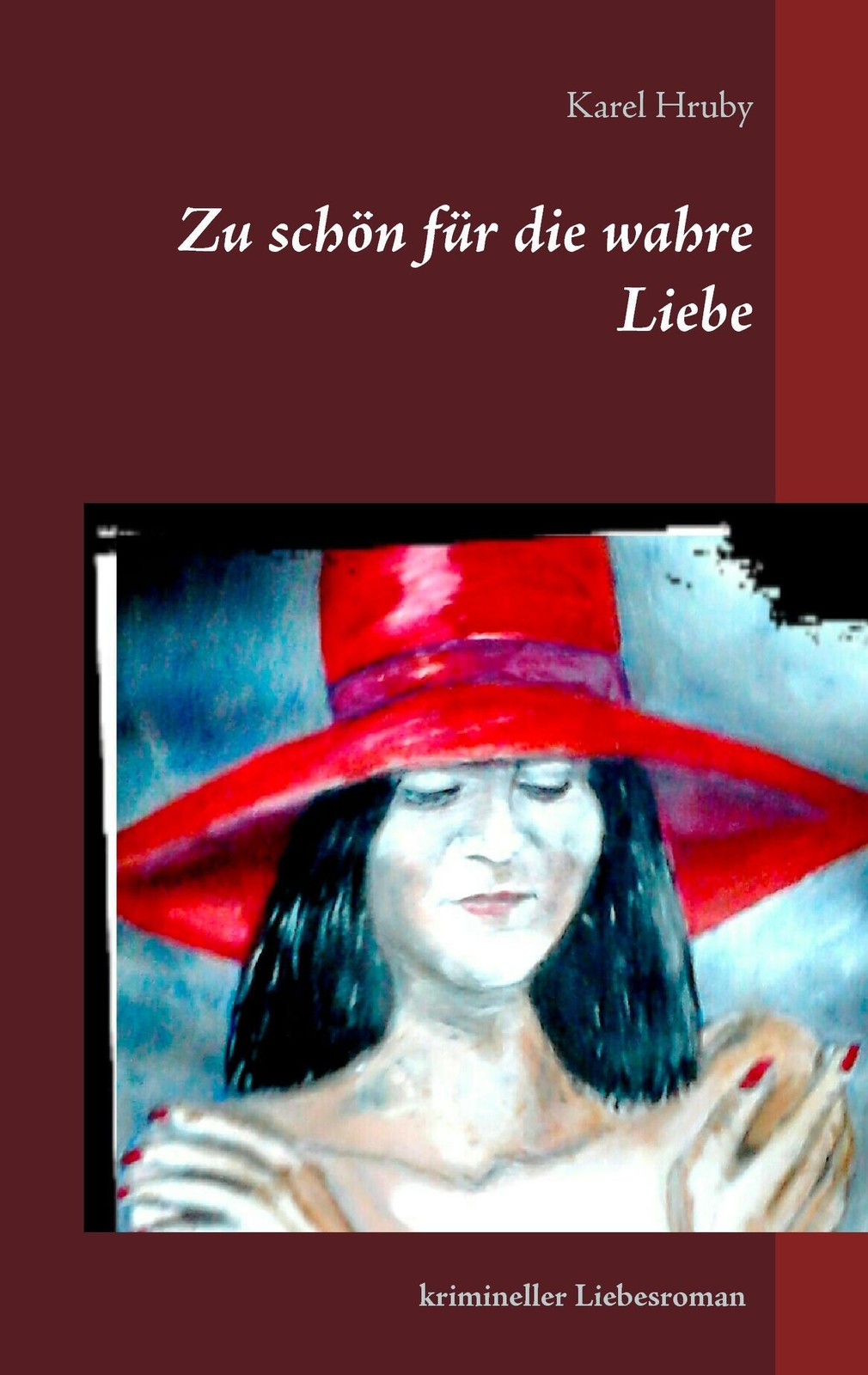 Thumbnail - Zu Schön Für Die Wahre Liebe Karel Hruby Taschenbuch Paperback 184 S.