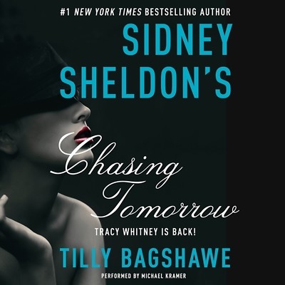 Sidney Sheldon's Chasing Tomorrow by Tilly Bagshawe; Sidney Sheldon 2014 Unabrid