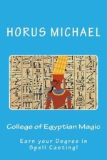 College Of Egyptian Magic: Earn Your Degree In Spell Casting!