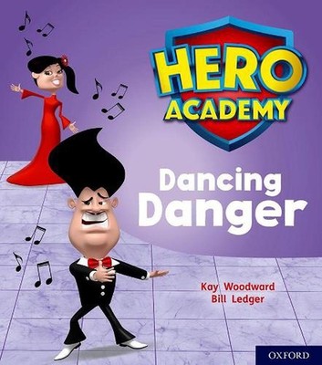 Hero Academy: Oxford Level 6, Orange Book Band: Dancing Danger by Kay Woodward (