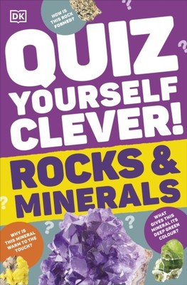 Quiz Yourself Clever! Rocks and Minerals by DK (Paperback Book)