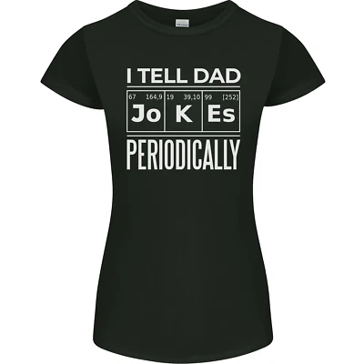 I Tell Dad Scherze Periodically Vatertag Damen Petite Schnitt Maglietta - Bild 1 von 4