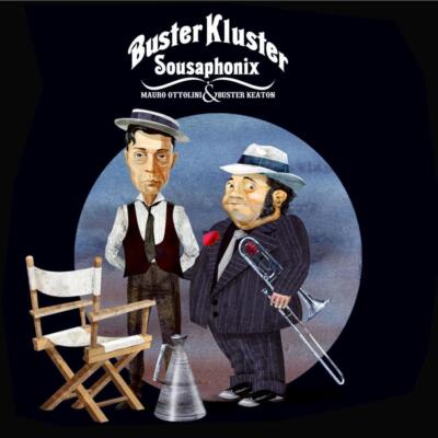 Buster Kluster (1 CD Audio) - Mauro Ottolini & Sousaphonix (Audio Cd)
