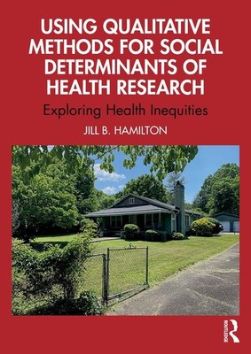 Using Qualitative Methods for Social Determinants of Health Research: Exploring