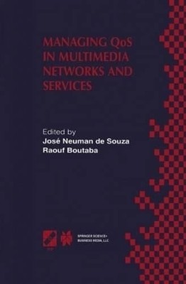 Managing Qos in Multimedia Networks and Services by Josi Neuman De Souza: New