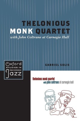Gabriel Solis | Thelonious Monk Quartet Featuring John Coltrane at Carnegie Hall