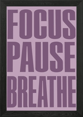 Focus, Pause, Breathe Text Kunst Gerahmtes Wandbild Poster Leinwanddruck Bild