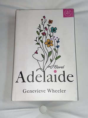 Adelaide: A Novel by Genevieve Wheeler (2021, Hardcover) New