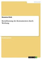 Beeinflussung Des Konsumenten Durch Werbung Roxanna KüCk