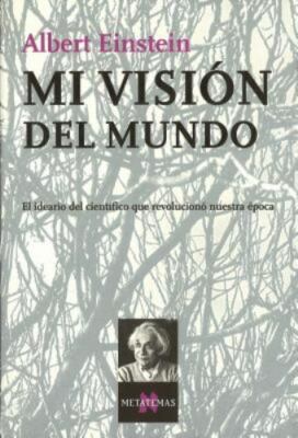 Mi Vision Del Mundo (Metatemas, 90) [Paperback] Einstein, Albert; Gallardo, Sa..