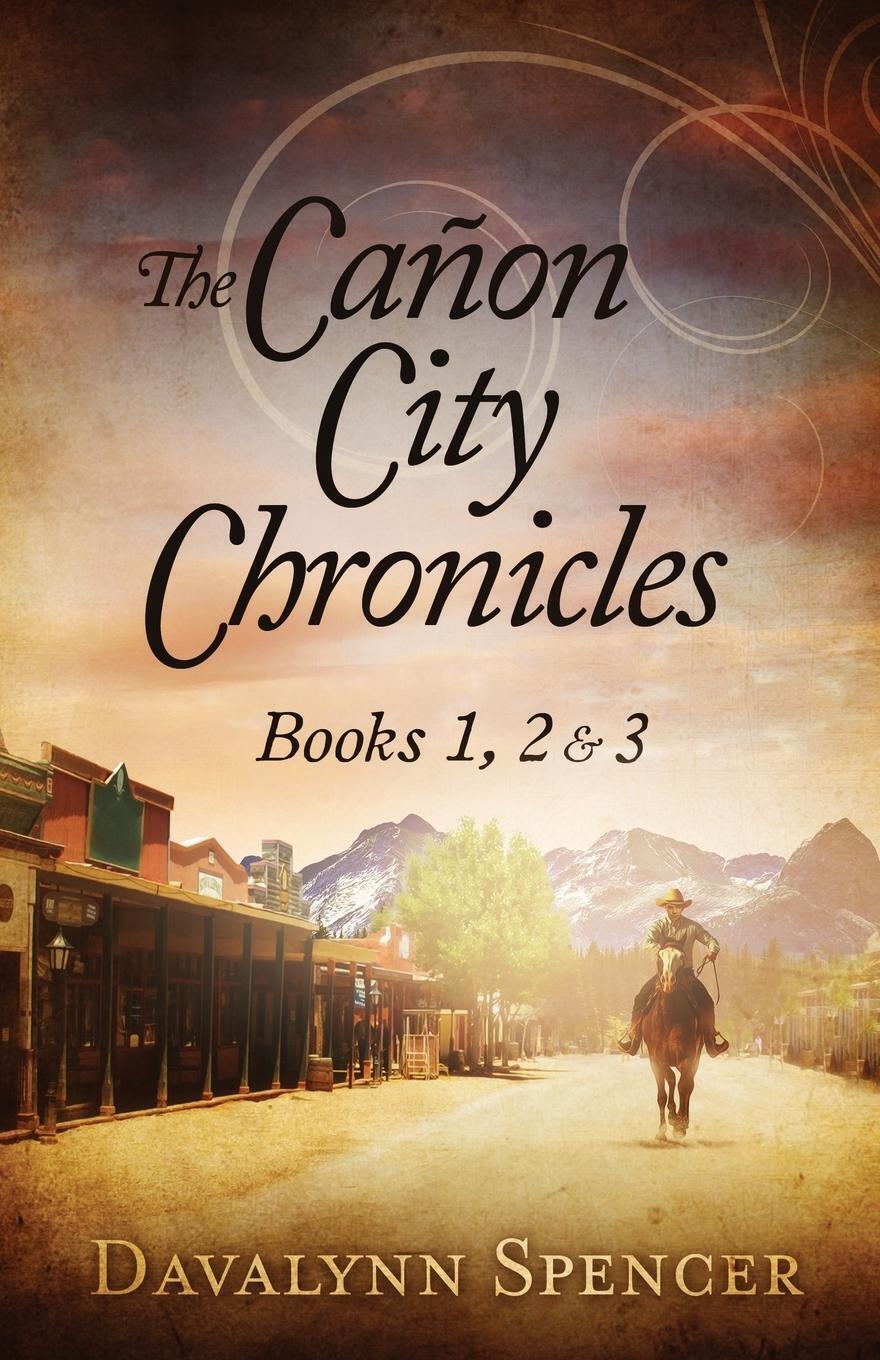 Thumbnail - The Canon City Chronicles Books 1, 2 & 3 Davalynn C Spencer