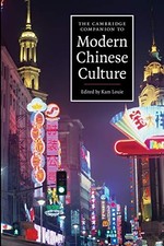 The Cambridge Companion to Modern Chinese Culture Kam Louie New