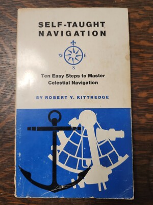 Self-Taught Navigation by Robert Y Kittredge (1970) Celestial Navigation Book