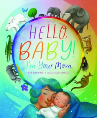 Hello, Baby! I'm Your Mom - 1534111468, Eve Bunting, hardcover