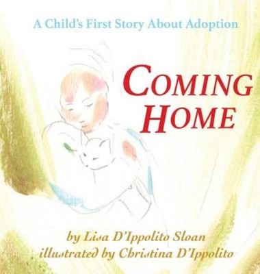 Coming Home: A Child's First Story About Adoption