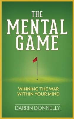 Darrin Donnelly The Mental Game (Taschenbuch) Sports for the Soul