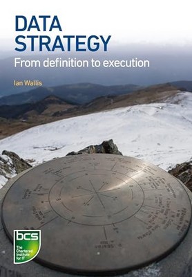 Data Strategy: From definition to execution by Wallis, Ian Paperback / softback